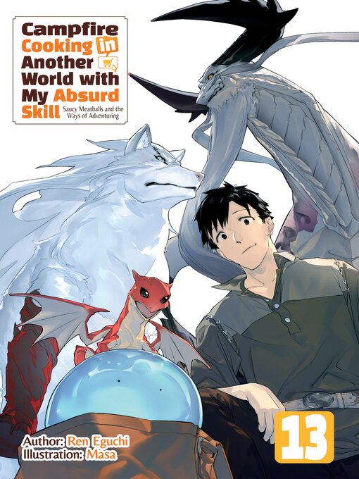 Title details for Campfire Cooking in Another World with My Absurd Skill, Volume 13 by Ren Eguchi - Available